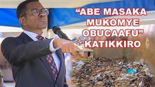 MULI BACAAFU - KATIKKIRO MAYIGA ALANGIDDE ABE MASAKA. KASASIRO AYITIRIDDE.