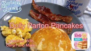 Dolly Parton Pancakes  --  Breakfast With Calvin and Marie  --  Join Us In Our Kitchen