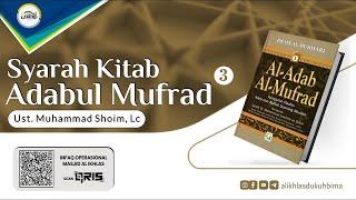 [LIVE] Ust. Muhammad Shoim, Lc - Syarah Kitab Adabul Mufrad - 3