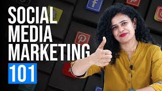 Social Media Marketing 101 | Beginner’s Guide to Social Media Marketing