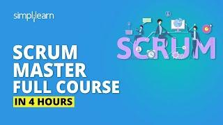 Scrum Master Full Course | Scrum Master Certifications Training | Scrum Master Tutorial |Simplilearn