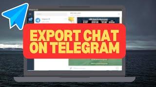 How to Export Telegram Chat History [ Full Guide ]