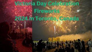 Victoria Day Fireworks 2024 Celebration, Toronto, Canada