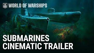Submarines. Cinematic Trailer | World of Warships