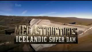 Extreme Engineering Megastructures Icelandic Super Dam HD   Fully Stunning Techonlogy