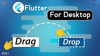 Flutter Tutorial - Desktop Drag and Drop Files | Drop Files Into Dropzone