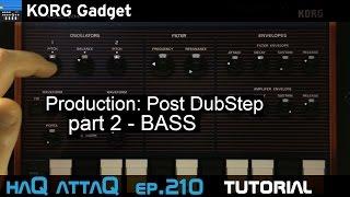 KORG Gadget Production Post DubStep │ BASS - haQ attaQ 210