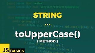 Javascript Basics · String · toUpperCase() (method)