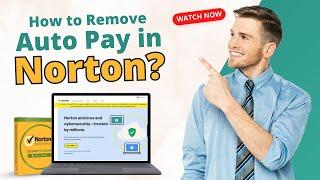 How to Remove Auto Pay (automatic renewal) in Norton? | Antivirus Tales