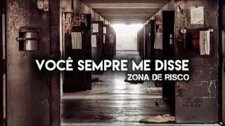 Zona de Risco - Você sempre me disse - Feat. Nego Jam