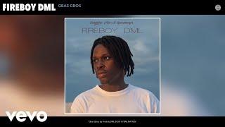 Fireboy DML - Gbas Gbos (Audio)