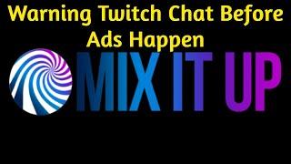 Mix It Up - How to Automatically Warn Twitch Chat About Ads