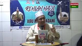 AAM 2018 Rehlah Haji 1439H; Kuliah Dhuha 2, Perjalanan Ibadah Haji Mengikut Sunnah Rasulullah S.A.W.