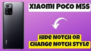 Xiaomi POCO M5s How to Hide Notch or Change Notch Style