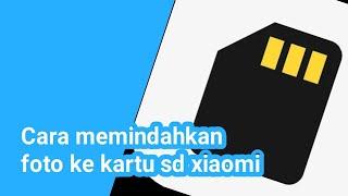 Cara memindahkan foto ke kartu sd xiaomi