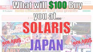 What will $100 Buy YOU at... SOLARIS JAPAN