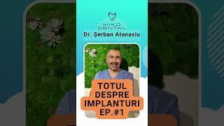 Totul despre implanturi Episodul #1