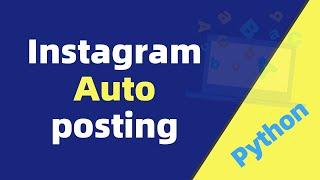 10 minutes | BOT Instgram auto post using python