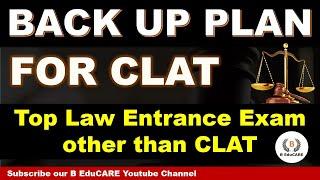 Law Entrance Exams | Back up plan for CLAT EXAM | Top Law Entrance Exam other than CLAT