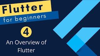 Flutter Tutorial for Beginners #4 - An Overview of Flutter