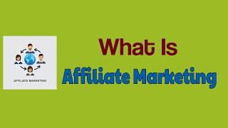 What is Affiliate Marketing | Quick Guide to Start Affiliate Marketing (2021)