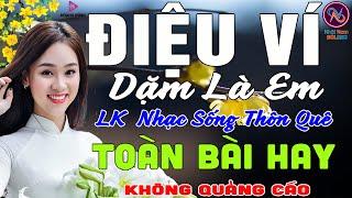 ĐIỆU VÍ Dặm Là EmLK Nhạc Sống Thôn Quê Không Quảng CáoTOÀN BÀI HAY NHẤT Phê Mãn Nhãn Sởn Hết Da Gà