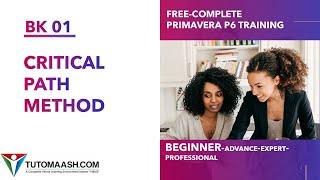 BK01- Critical Path Method | Free Primavera p6 Online tutorial for beginners