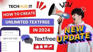 How to Create Unlimited TextFree Accounts 2024 Update for Unlimited Numbers |TechHub It 100% Working