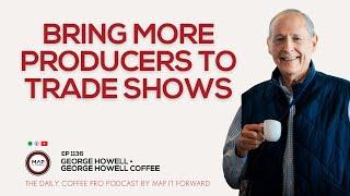 EP1136 The Challenges For Specialty Coffee- George Howel lThe Daily CoffeePro Podcast #coffeeculture