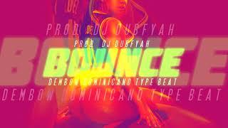 "BOUNCE" - Dembow Dominicano Type Beat | Instrumental | Prod. Dj Dubfyah