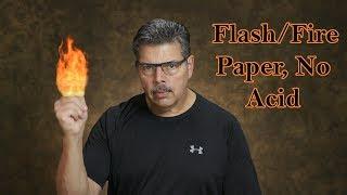 Flash/Fire Paper, No Acid, Super Simple!