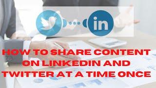 How to share content on LinkedIn and twitter at a time once | Social Media Marketing |Digital Rakesh