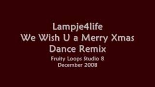 Lampje4life - We Wish You a Merry Xmas [Dance Remix]