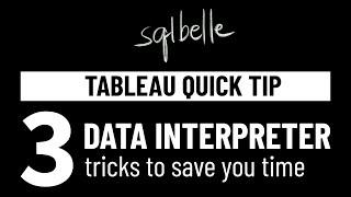 Clean data in Tableau Desktop - 3 ways Tableau Data Interpreter can help | sqlbelle