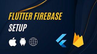 How to Setup Firebase for Flutter 2024 | Connect with Android, iOS & Web | Flutter with Firebase