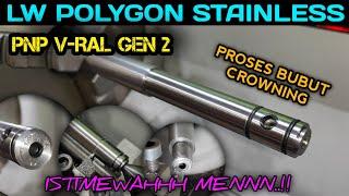 ‼️PROSES BUBUT LW POLYGON STAINLESS.. PNP V-RAL GEN 2