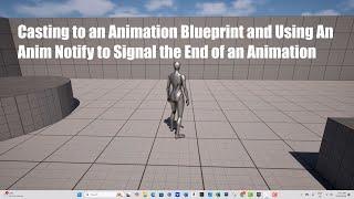 Casting to an Animation Blueprint and Using An Anim Notify to Signal the End of an Animation in UE 5