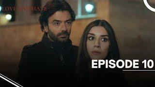 Love and Hate - Episode 10 - English Subtitles - New Turkish Drama Series 2024