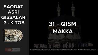 SAODAT ASRI QISSALARI 2-KITOB, 31-QISM - MAKKA