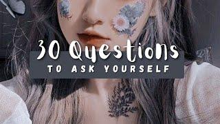 30 Questions You Have Never Asked Yourself (self discovery questions)