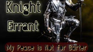 Knight Errant: My Peace is Not for Barter