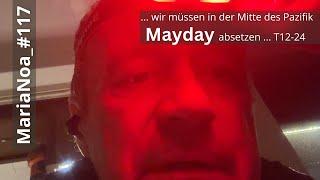 #117_wir müssen in der Mitte des Pazifik Mayday absetzen T12-T24 SY MariaNoa