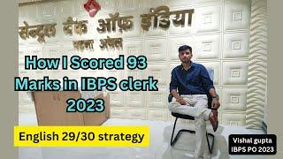 How I Scored 93 Marks in IBPS Clerk 2023 | English 29/30 | Full Strategy For IBPS Clerk 2024