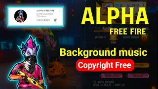 Alpha Free Fire Background Song ।  Free Fire Background music । Copyright Free Music ।