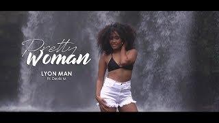 Pretty Woman - Lyon Man ft Deviis M (Official Music Video)
