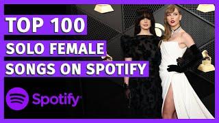 TOP 100 Most Streamed SOLO Female Songs on Spotify (APRIL 2024)
