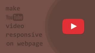 Make YouTube Videos Responsive on Webpage