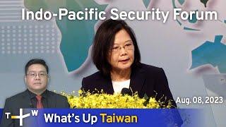 Indo-Pacific Security Forum, What's Up Taiwan – News at 14:00, August 8, 2023 | TaiwanPlus News