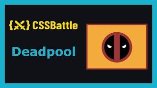 CSS Battle Solution | Target 204 - Deadpool | CSS3 | CSS Challenge