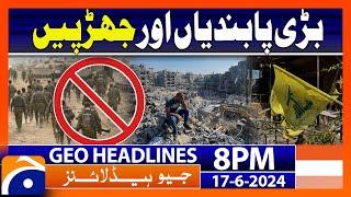 Israel-Gaza Situation - Rafah updates | Geo News 8 PM Headlines | 17th June 2024